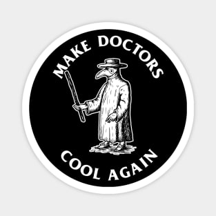 Make Doctors Cool Again Magnet